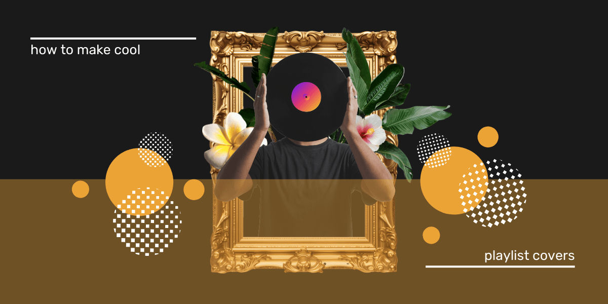 How to Make Cool Playlist Covers